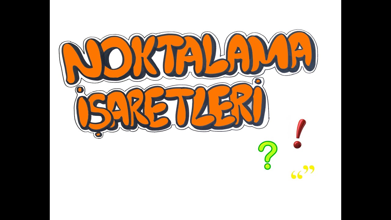 Noktalama İşaretleri ve Yazım Kuralları